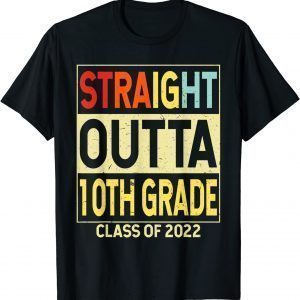 Straight Outta 10th Grade Graduation Tenth Grade 2022 Shirt