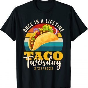 TACO TWOSDAY Tuesday February 22nd 2022 2-22-22 Classic Shirt