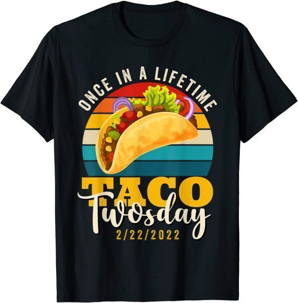 TACO TWOSDAY Tuesday February 22nd 2022 2-22-22 Classic Shirt