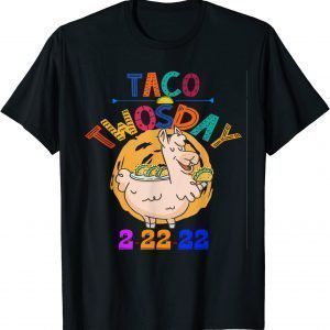 Taco Twosday 2-22-22 Tuesday Ultimate Feb 22nd 2022 Classic Shirt