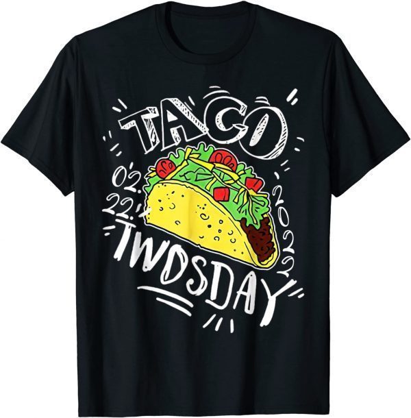 Taco Twosday Dos 2nd Birthday Tuesday Feb 22nd 2022 2-22-22 Gift Shirt