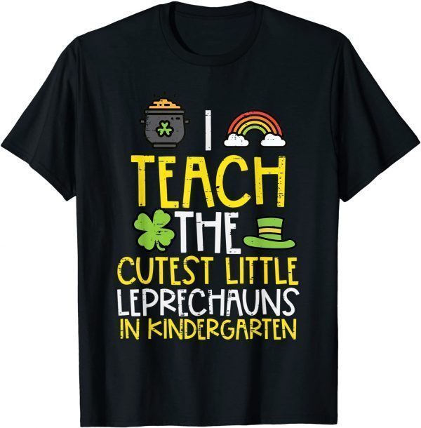 Teach Cutest Leprechaun Kindergarten St Patricks Day Teacher T-Shirt