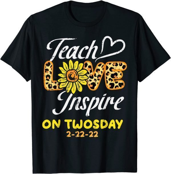 Teach Love Inspire Twosday 2-22-22 Twos Day Teacher Limited Shirt