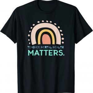 Teacher Mental Health Awareness Support Mental Health Classic Shirt