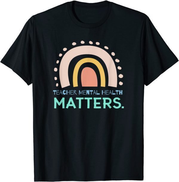 Teacher Mental Health Awareness Support Mental Health Classic Shirt