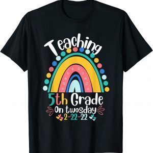 Teacher Towsday Teaching 5th Grade On Twosday 2-22-22 Classic Shirt