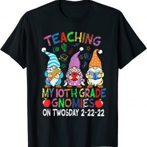 Teaching 10th Grade Teacher on Twosday 2-22-22 Teacher Gift Shirt