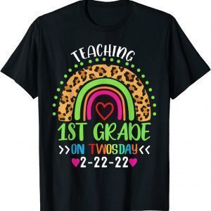 Teaching 1st Grade On Twosday 2-22-2022 School Teacher Classic Shirt