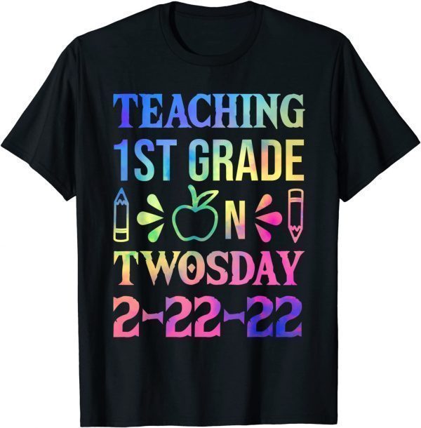 Teaching 1st Grade On Twosday 2-22-22 School Teachers Gift Shirt