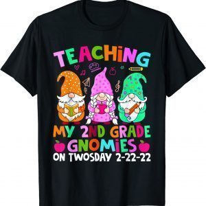 Teaching 2Nd Grade On Twosday 2-22-2022 Gnomies Second Grade Gift Shirt