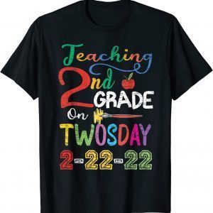 Teaching 2nd Grade On Twosday 2-22-22 22nd February 2022 Limited Shirt