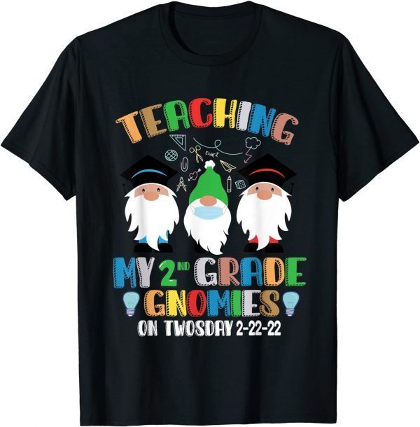 Teaching 2nd Grade On Twosday 2-22-22 Gnomies Numerologists Gift Shirt