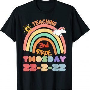 Teaching 2nd Grade On Twosday, 2-22-22, Unicorn Rainbow Gift T-Shirt