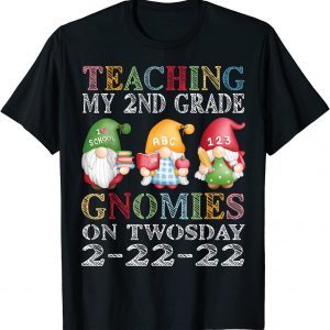 Teaching 2nd Grade On Twosday 22nd 2022 100th Day Gnomies Gift Shirt