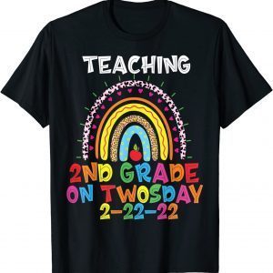 Teaching 2nd Grade On Twosday 22nd February 2022 2-22-22 Classic Shirt