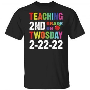 Teaching 2nd grade on twosday 2-22-22 Limited shirt