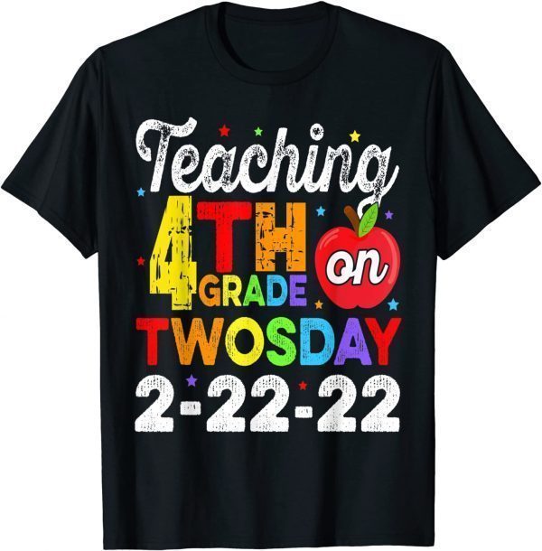 Teaching 4th Grade 2-22-22 Twosday 2-22-22 22nd February 22 Unisex T-Shirt