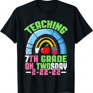 Teaching 7th Grade On Twosday 2-22-22 22nd February Classic T-Shirt