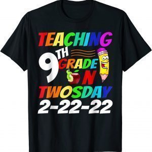Teaching 9th Grade on Twosday 2-22-22 2nd February 2022 Classic Shirt