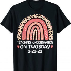 Teaching Kindergarten On Twosday 2-22-22 22nd February 2022 Classic Shirt