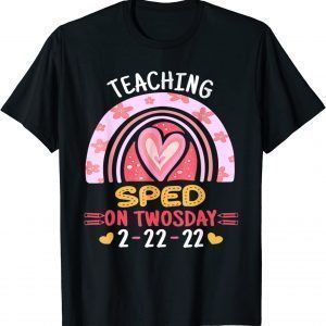 Teaching Sped On Twosday 2-22-2022 School Teacher Classic Shirt