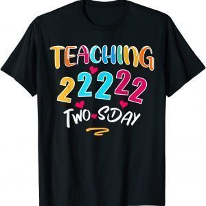 Teaching twosday tuesday february 2-22-22 22nd February 2022 Unisex Shirt