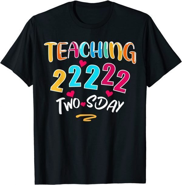 Teaching twosday tuesday february 2-22-22 22nd February 2022 Unisex Shirt