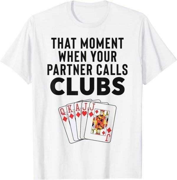 That Moment When Your Partner Calls Clubs Euchre Cards Game Shirt
