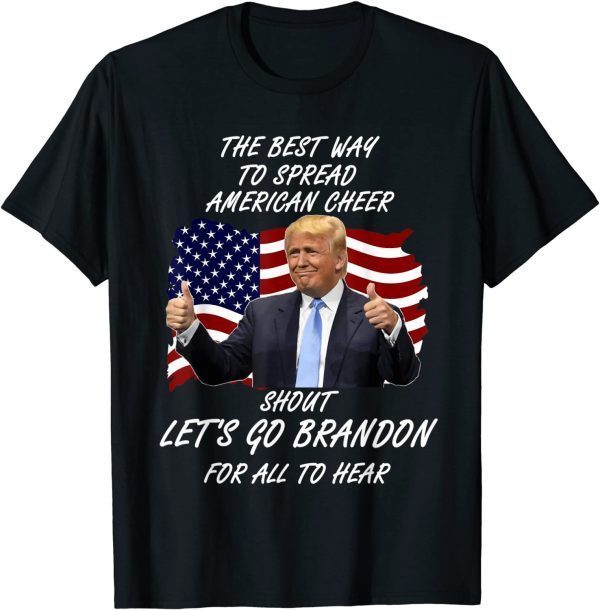 The Best Way To Spread American Cheer Let's Go Brandon 2022 Shirt