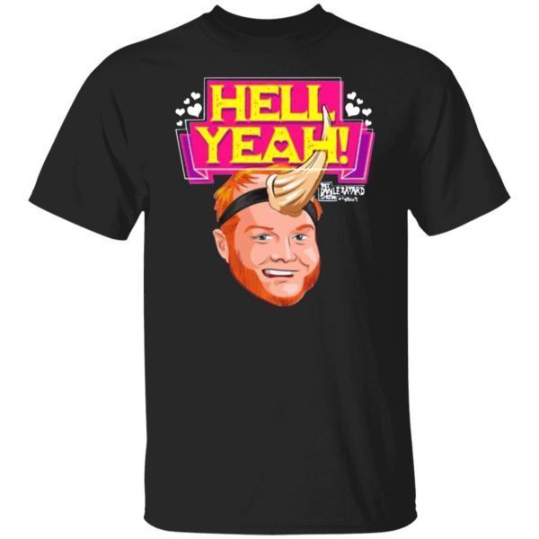 The Dan Le Batard Show Hell Yeah New 2022 Shirt