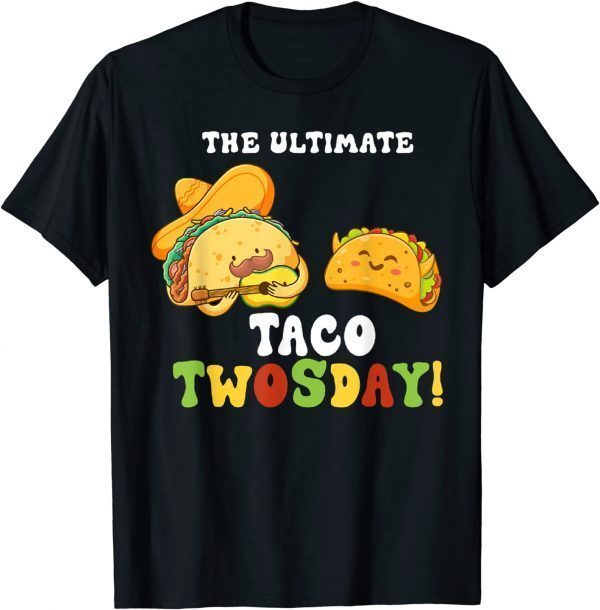 The Ultimate Taco Twosday Tuesday February 22nd 2022 2/22/22 Gift Shirt