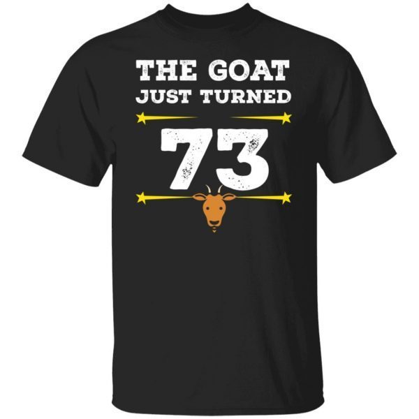 The Goat Just Turned 73 Limited shirt