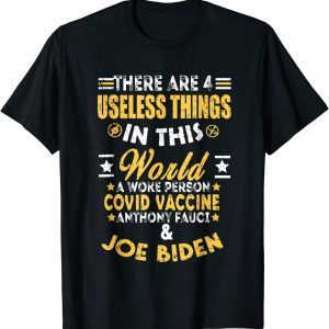 There Are Four Useless Things In This World 2022 Shirt