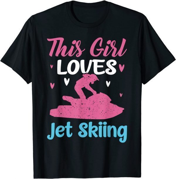 This Girl Loves Jet Skiing Jetski Vintage Water Sports Limited T-Shirt