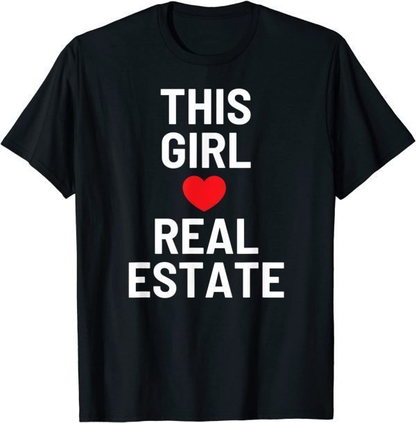 This Girl Loves Real Estate Valentine's Day Classic Shirt