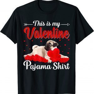 This Is My Valentine Pajama Valentine's Day Dog Lovers 2022 Shirt