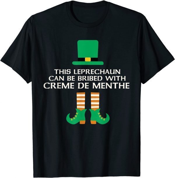 This Leprechaun Can Be Bribed With Creme De Menthe Paddy Day 2022 Shirt