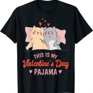 This is My Valentines Day Pajama Cat Valentine Couple 2022 Shirt