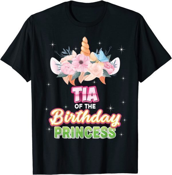 Tia Of The Birthday Princess Happy Unicorn Girl Dreaming 2022 Shirt