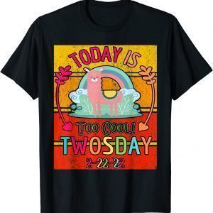 Today is too cool Happy Twos Day Llama Tuesday 2 22 22 Feb Gift Shirt