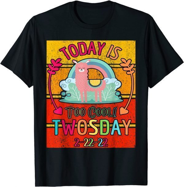 Today is too cool Happy Twos Day Llama Tuesday 2 22 22 Feb Gift Shirt
