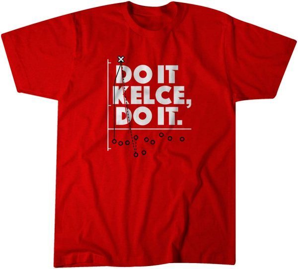 Travis Kelce: Do It Kelce, Do It Classic Shirt