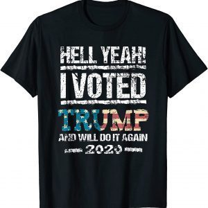Trump 2020 Election Hell Yeah I Voted Trump MAGA Classic Shirt