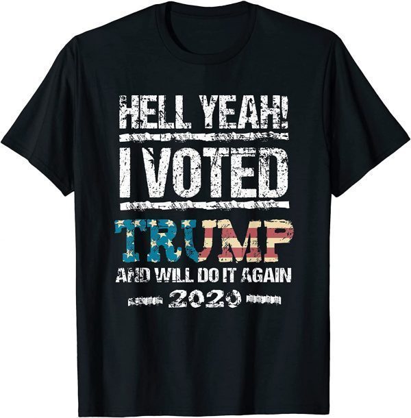 Trump 2020 Election Hell Yeah I Voted Trump MAGA Classic Shirt