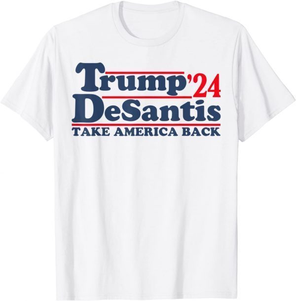Trump DeSantis 2024 Take America Back Unisex Shirt