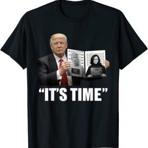 Trump It's Time -Anti Biden Kamala 2022 Shirt