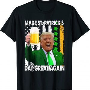 Trump Make St Patrick's Day Great Again Patrick Day Classic Shirt