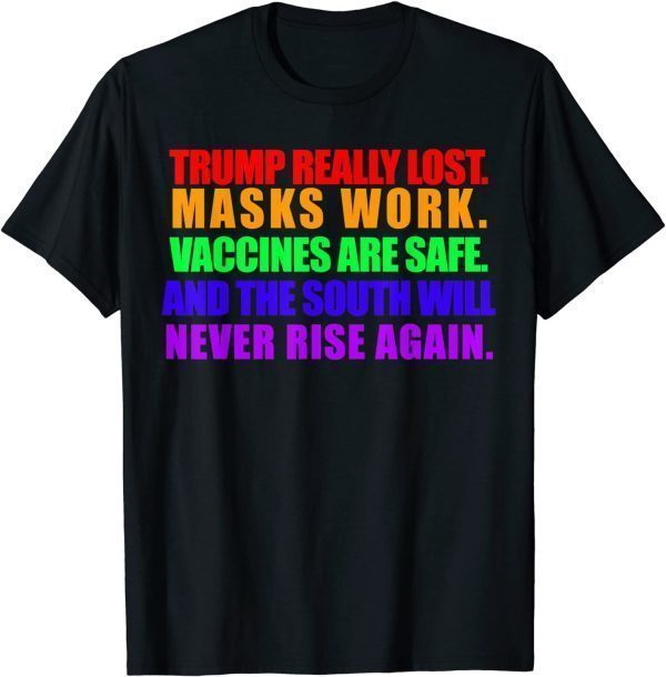 Trump Really Lost Gift T-Shirt