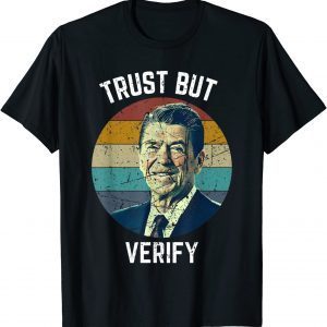 Trust But Verify Ronald Reagan 2022 Shirt