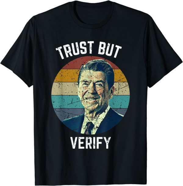 Trust But Verify Ronald Reagan 2022 Shirt